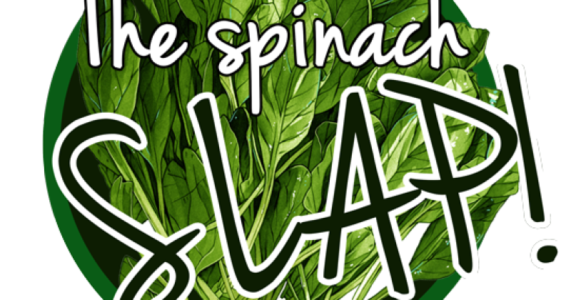 The Spinach Slap